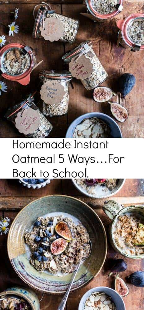 Homemade Instant Oatmeal 5 Ways…For Back to School | halfbakedharvest.com @hbharvest