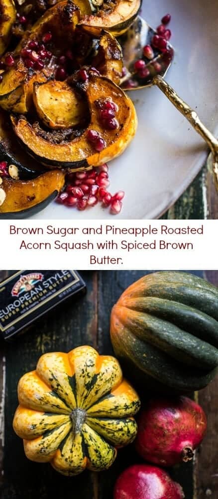 Brown Sugar and Pineapple Roasted Acorn Squash with Spiced Brown Butter | halfbakedharvest.com @hbharvest