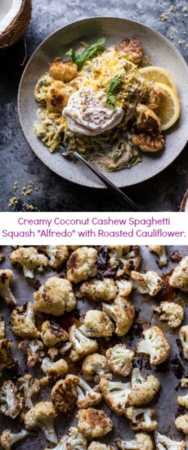 Creamy Coconut Cashew Spaghetti Squash Alfredo with Roasted Cauliflower | halfbakedharvest.com @hbharvest